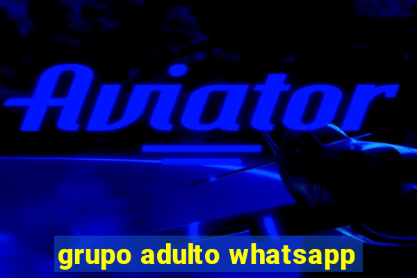 grupo adulto whatsapp